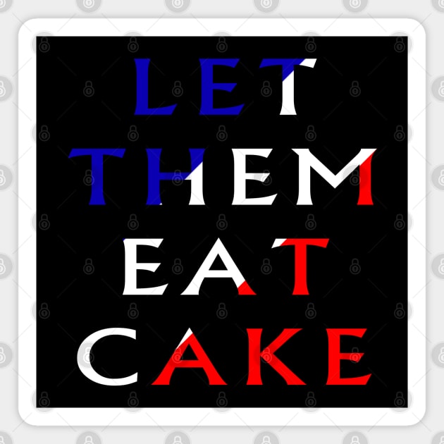 Let Them Eat Cake Magnet by Lyvershop